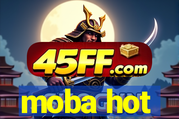 moba hot